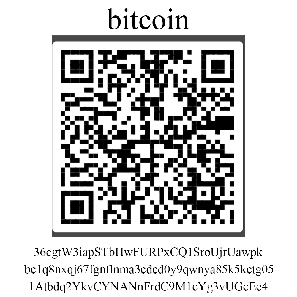 BitCoin-36egtW3iapSTbHwFURPxCQ1SroUjrUawpk OR bc1q8nxqj67fgnflnma3cdcd0y9qwnya85k5kctg05 OR 1Atbdq2YkvCYNANnFrdC9M1cYg3vUGcEe4 bitcoin